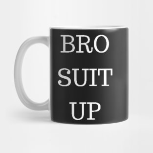 BRO SUIT UP Mug